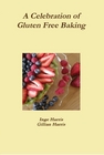 A Celebration of Gluten Free Baking, by Inge Harris and Gillian Harris